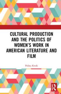 Cultural Production and the Politics of Women's work by Polina Kroik 
